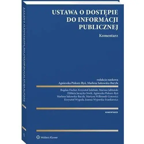 Ustawa o dostępie do informacji publicznej. komentarz Wolters kluwer polska sa