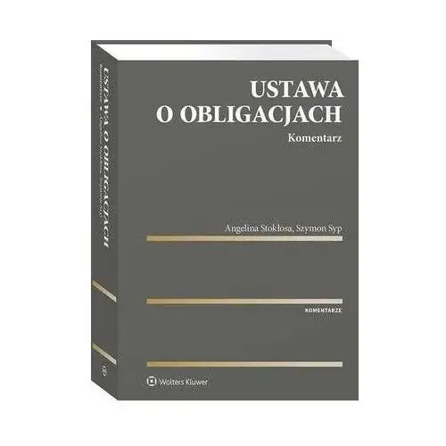 Ustawa o obligacjach. komentarz - angelina stokłosa, szymon syp (pdf)