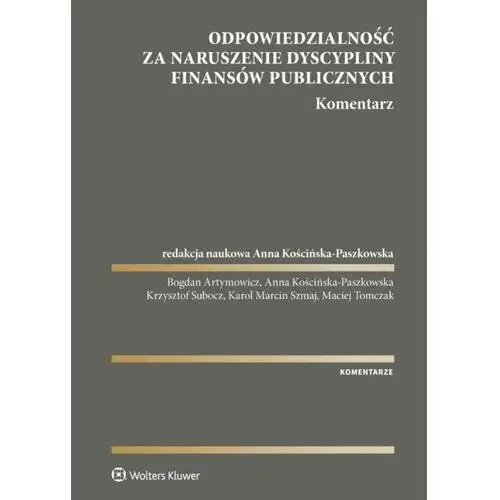 Wolters kluwer polska sa Ustawa o odpowiedzialności za naruszenie dyscypliny finansów publicznych. komentarz