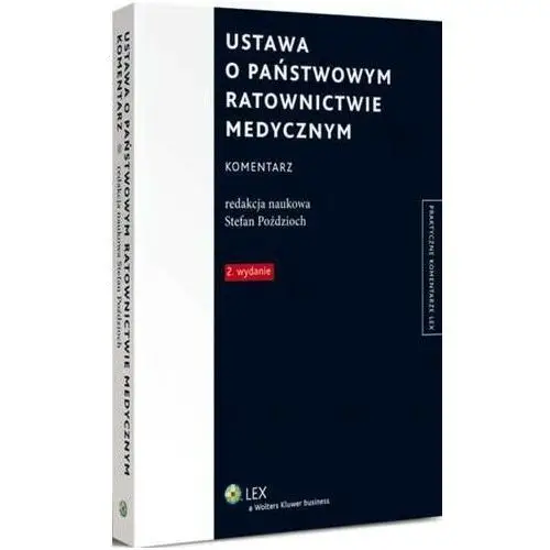 Ustawa o państwowym ratownictwie medycznym. komentarz Wolters kluwer polska sa