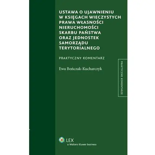 Wolters kluwer polska sa Ustawa o ujawnieniu w księgach wieczystych prawa własności nieruchomości skarbu państwa oraz jednostek samorządu terytorialnego