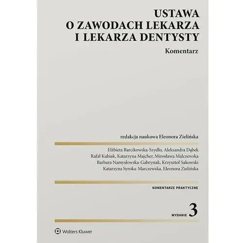 Ustawa o zawodach lekarza i lekarza dentysty. komentarz Wolters kluwer polska sa