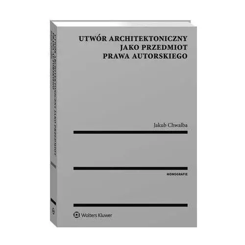 Utwór architektoniczny jako przedmiot prawa autorskiego