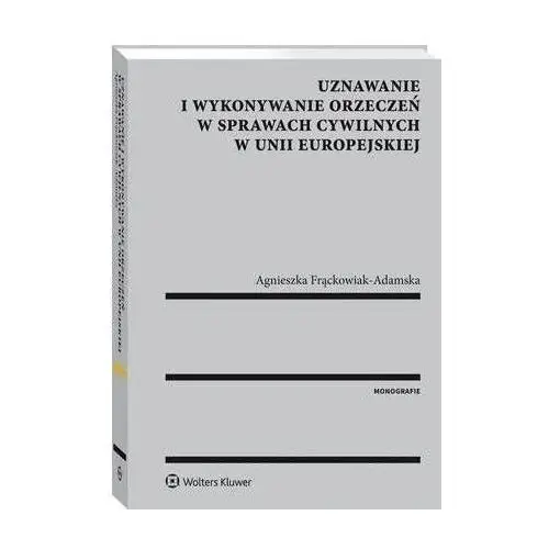 Uznawanie i wykonywanie orzeczeń w sprawach cywilnych w unii europejskiej