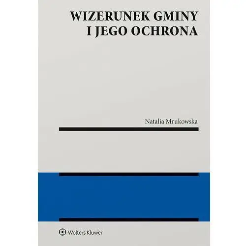 Wolters kluwer polska sa Wizerunek gminy i jego ochrona