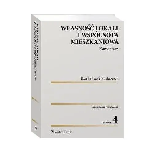 Własność lokali i wspólnota mieszkaniowa. komentarz - ewa bończak-kucharczyk (pdf)