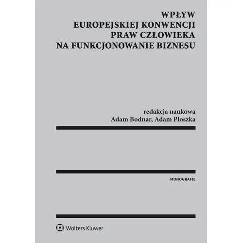 Wolters kluwer polska sa Wpływ europejskiej konwencji praw człowieka na funkcjonowanie biznesu