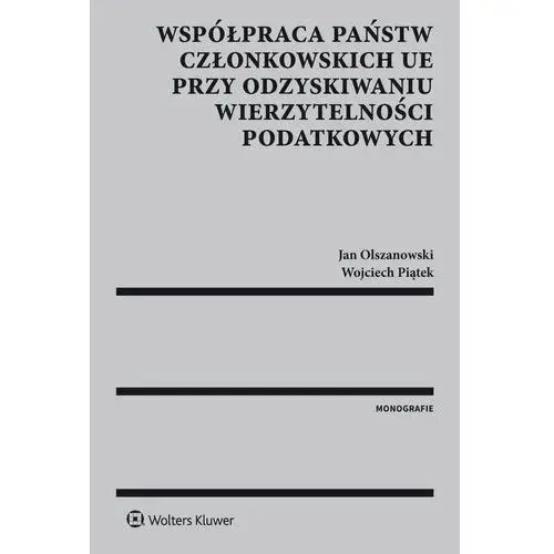 Współpraca państw członkowskich ue przy odzyskiwaniu wierzytelności podatkowych Wolters kluwer polska sa