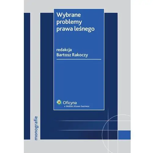 Wolters kluwer polska sa Wybrane problemy prawa leśnego