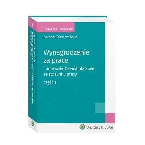 Wolters kluwer polska sa Wynagrodzenie za pracę i inne świadczenia płacowe ze stosunku pracy. część 1