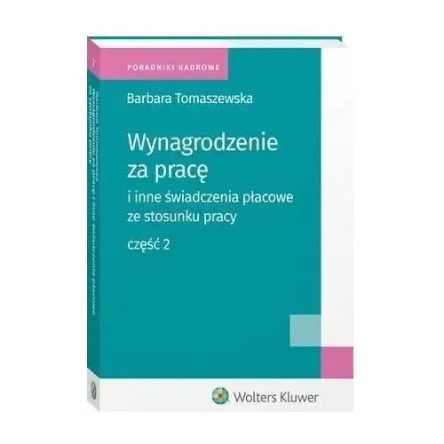 Wynagrodzenie za pracę i inne świadczenia płacowe ze stosunku pracy. część 2