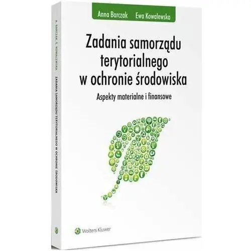 Zadania samorządu terytorialnego w ochronie środowiska. aspekty materialne i finansowe, 1334B23AEB