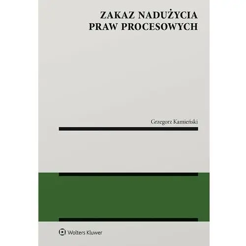 Wolters kluwer polska sa Zakaz nadużycia praw procesowych