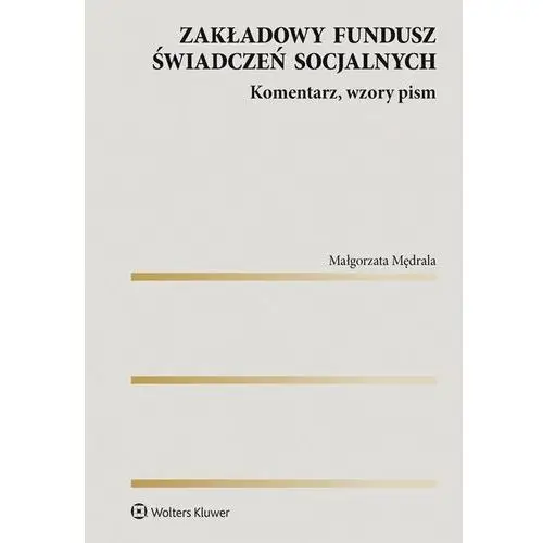 Zakładowy fundusz świadczeń socjalnych. komentarz, wzory pism