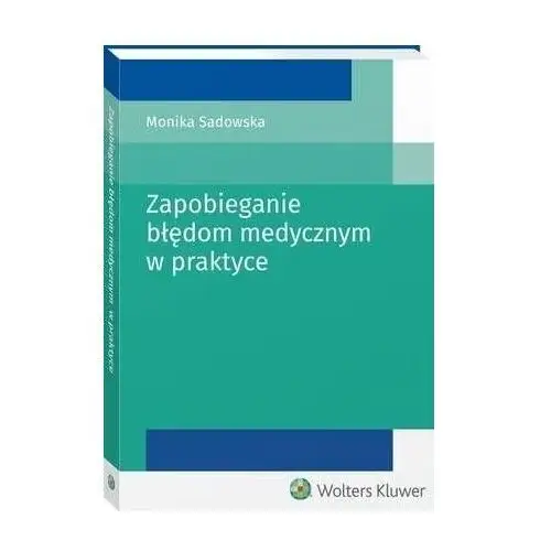 Wolters kluwer polska sa Zapobieganie błędom medycznym w praktyce