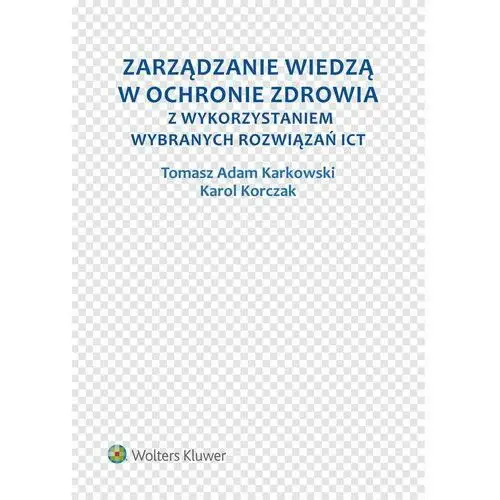 Zarządzanie wiedzą w ochronie zdrowia z wykorzystaniem wybranych rozwiązań ict, F1545E33EB