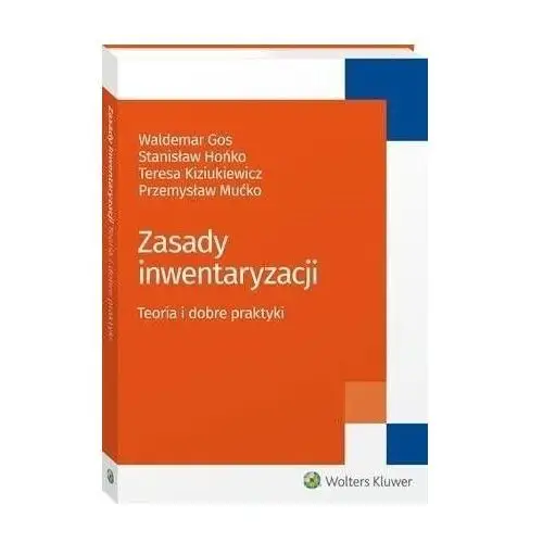 Zasady inwentaryzacji. teoria i dobre praktyki Wolters kluwer polska sa