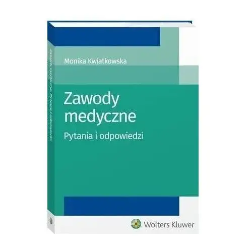 Zawody medyczne. pytania i odpowiedzi Wolters kluwer polska sa