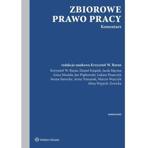 Zbiorowe prawo pracy. komentarz Wolters kluwer polska sa