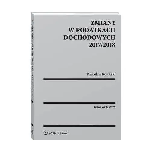 Zmiany w podatkach dochodowych 2017/2018 Wolters kluwer polska sa