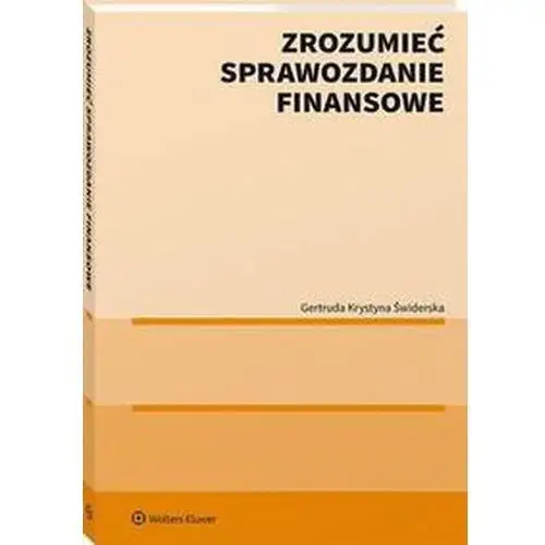 Zrozumieć sprawozdanie finansowe Wolters kluwer polska sa