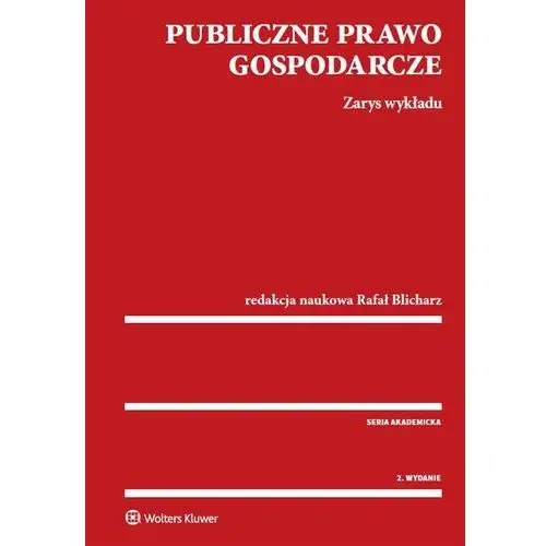 Publiczne prawo gospodarcze. zarys wykładu