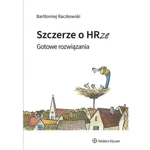 Wolters kluwer Szczerze o hrze. gotowe rozwiązania