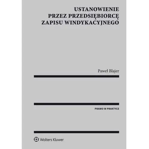 Ustanowienie przez przedsiębiorcę zapisu windykacyjnego - Paweł Blajer