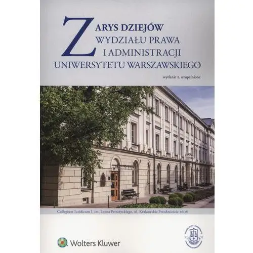 Zarys dziejów wydziału prawa i administracji uniwersytetu warszawskiego Wolters kluwer