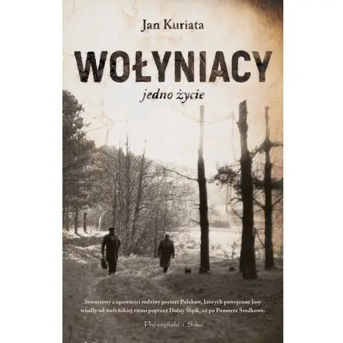 Wołyniacy. jedno życie