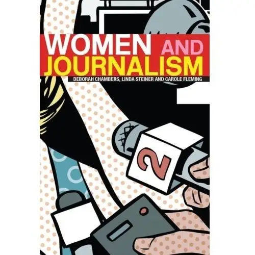 Women and Journalism Chambers, Deborah (Newcastle University, UK)