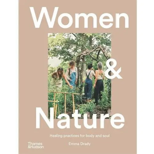 Women & Nature. Healing practices for body and soul