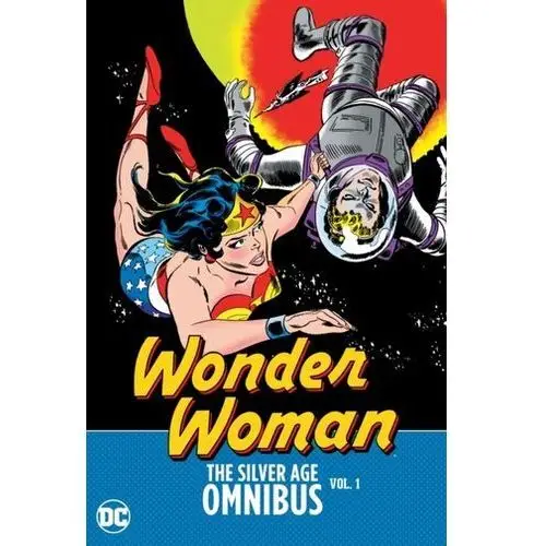 Wonder Woman: The Silver Age Omnibus Vol. 1 Kanigher, Bob; Andru, Ross