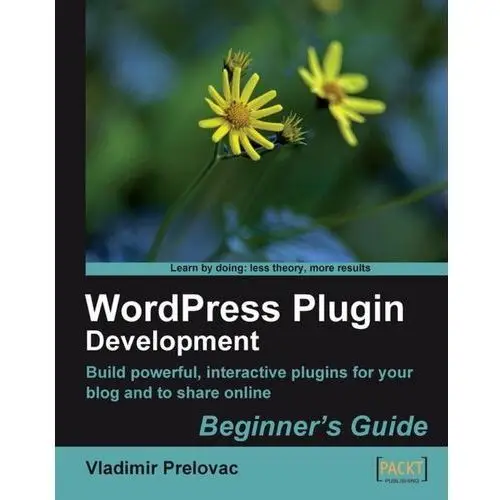 WordPress Plugin Development: Beginner's Guide