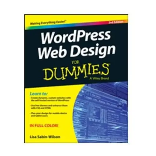 Wordpress Web Design for Dummies, 3rd Edition Sabin-Wilson, Lisa