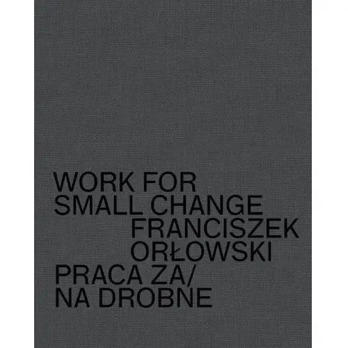 Work for small change. praca za drobne