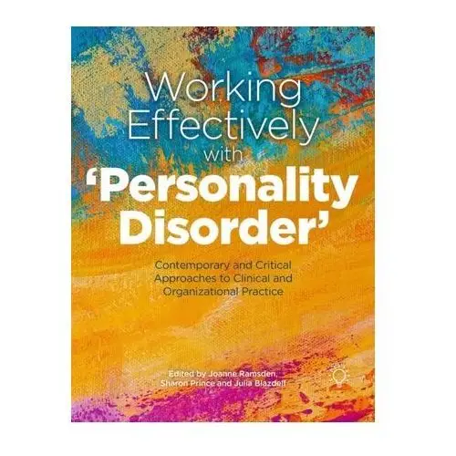 Working Effectively with \'Personality Disorder\' Ramsden, Jo; Prince, Sharon; Blazdell, Julia