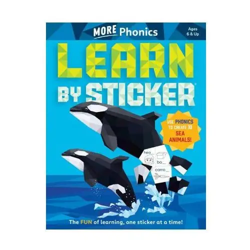 Learn by sticker: more phonics: use phonics to create 10 sea animals! Workman pr