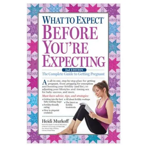 What to expect before you're expecting: the complete guide to getting pregnant Workman pr