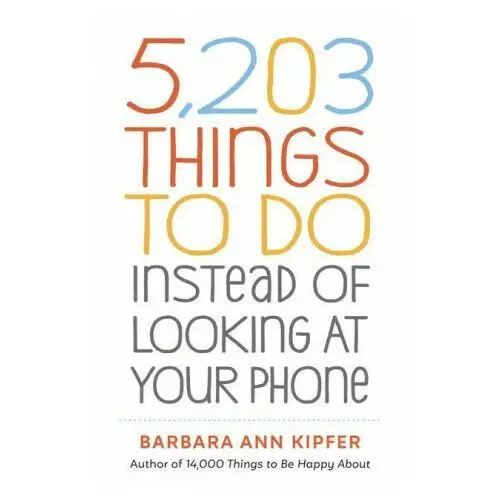 Workman publishing 5,203 things to do instead of looking at your phone