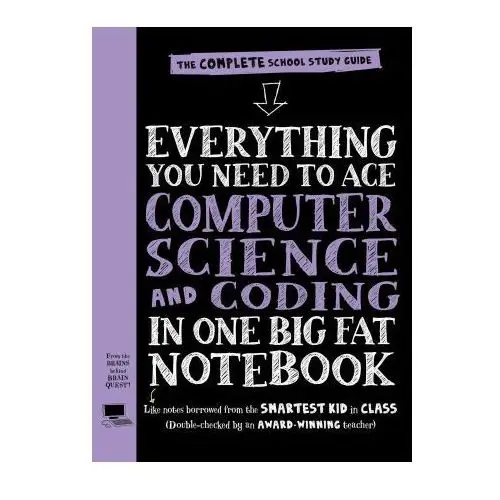 Workman publishing Everything you need to ace computer science and coding in one big fat notebook