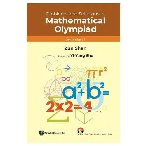 World scientific pub co inc Problems and solutions in mathematical olympiad (secondary 1)