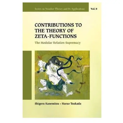 World scientific publishing co pte ltd Contributions to the theory of zeta-functions: the modular relation supremacy