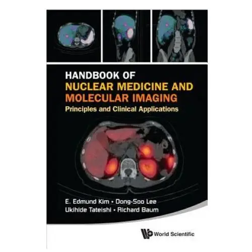 World scientific publishing co pte ltd Handbook of nuclear medicine and molecular imaging: principles and clinical applications