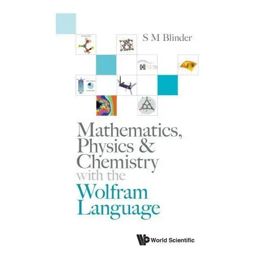 World scientific publishing co pte ltd Mathematics, physics & chemistry with the wolfram language