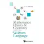 World scientific publishing co pte ltd Mathematics, physics & chemistry with the wolfram language Sklep on-line