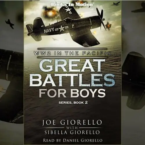 World War 2 in the Pacific. Great Battles for Boys Series. Volume 2