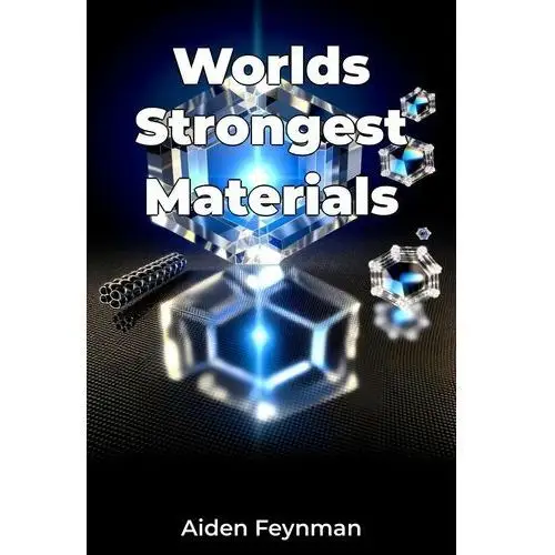 Worlds Strongest Materials