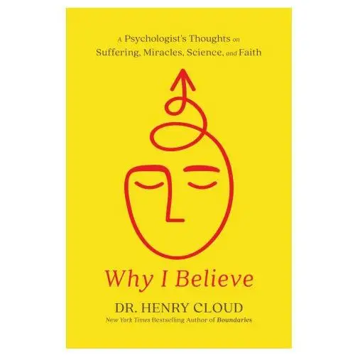 Worthy pub Why i believe: a psychologist's thoughts on suffering, miracles, and faith