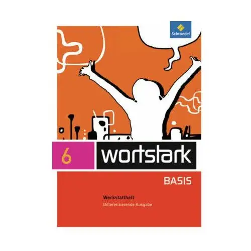 Wortstark Basis 6 Werkstattheft. Differenzierende Allgemeine Ausgabe